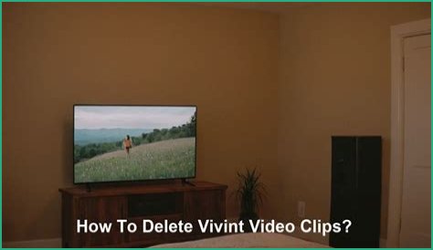 how to delete vivint video clips?