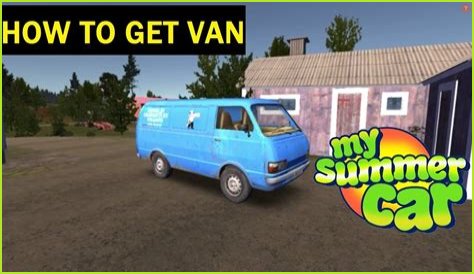 my summer car how to drive van?